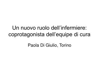 Un nuovo ruolo dell’infermiere: coprotagonista dell’equipe di cura