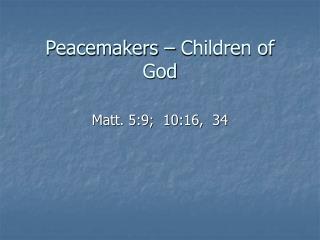 Peacemakers – Children of God