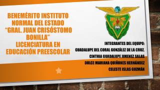 INTEGRANTES DEL EQUIPO: GUADALUPE DEL CORAL GONZÁLEZ DE LA CRUZ. CINTHIA GUADALUPE JIMENEZ SALAS