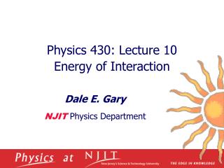 Physics 430: Lecture 10 Energy of Interaction