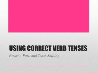 Using Correct Verb Tenses