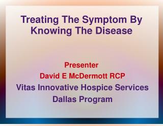 Treating The Symptom By Knowing The Disease