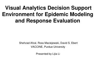 Visual Analytics Decision Support Environment for Epidemic Modeling and Response Evaluation