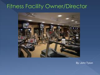 Fitness Facility Owner/Director