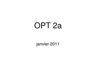 OPT 2a