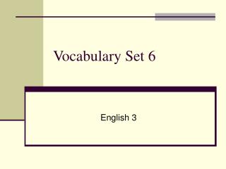 Vocabulary Set 6