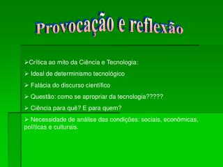 Provocação e reflexão