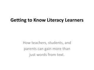 Getting to Know Literacy Learners