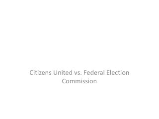 Citizens United vs. Federal Election Commission