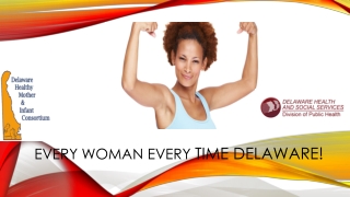 Every Woman Every Time Delaware!