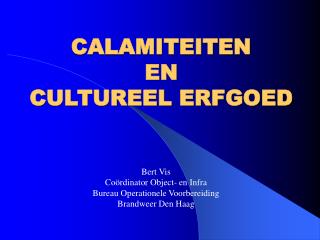 CALAMITEITEN EN CULTUREEL ERFGOED