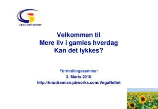 Velkommen til Mere liv i gamles hverdag Kan det lykkes?