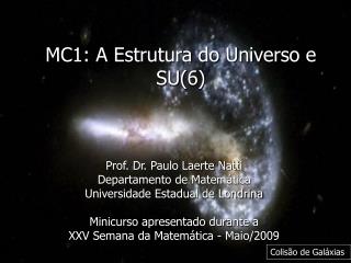MC1: A Estrutura do Universo e SU(6)
