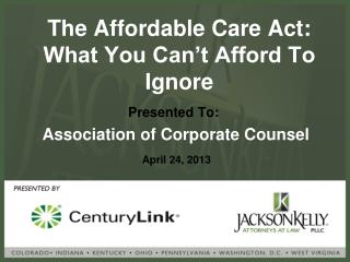The Affordable Care Act: What You Can’t Afford To Ignore