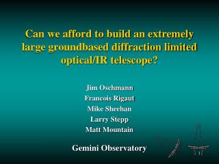 Can we afford to build an extremely large groundbased diffraction limited optical/IR telescope?