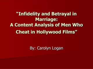 “Infidelity and Betrayal in Marriage: A Content Analysis of Men Who Cheat in Hollywood Films”