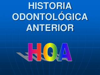 HISTORIA ODONTOLÓGICA ANTERIOR