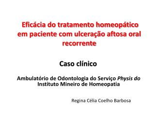 Eficácia do tratamento homeopático em paciente com ulceração aftosa oral recorrente