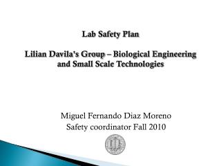 Lab Safety Plan Lilian Davila's Group – Biological Engineering and Small Scale Technologies