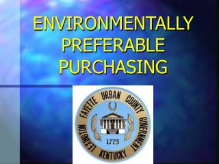 ENVIRONMENTALLY PREFERABLE PURCHASING