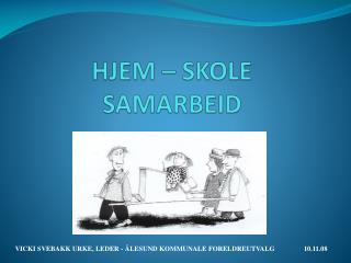 HJEM – SKOLE SAMARBEID