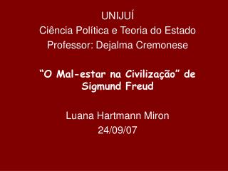 UNIJUÍ Ciência Política e Teoria do Estado Professor: Dejalma Cremonese
