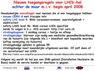 Nieuwe toegangsregels voor LHCb-hal achter de muur m.i.v. begin april 2008