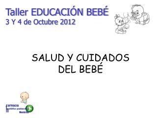 Taller EDUCACIÓN BEBÉ 3 Y 4 de Octubre 2012
