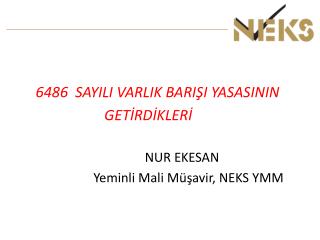 6486 SAYILI VARLIK BARIŞI YASASININ GETİRDİKLERİ