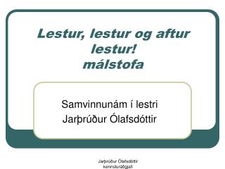 Lestur, lestur og aftur lestur! málstofa