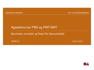 Agastefnurnar PBS og PMT/SMT