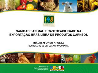 SANIDADE ANIMAL E RASTREABILIDADE NA EXPORTAÇÃO BRASILEIRA DE PRODUTOS CÁRNEOS
