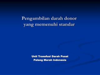 Pengambilan darah donor yang memenuhi standar