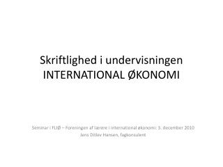 Skriftlighed i undervisningen INTERNATIONAL ØKONOMI