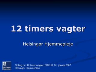 12 timers vagter