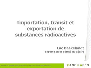 Importation, transit et exportation de substances radioactives