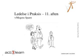 Ledelse i Praksis – 11. aften v/Mogens Sparre