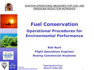 AVIATION OPERATIONAL MEASURES FOR FUEL AND EMISSIONS REDUCTION WORKSHOP Fuel Conservation