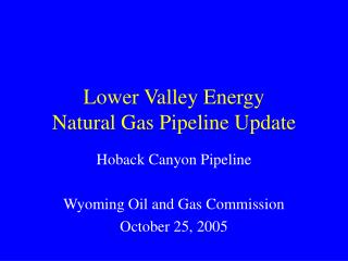 Lower Valley Energy Natural Gas Pipeline Update
