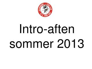 Intro-aften sommer 2013