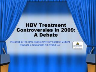 HBV Treatment Controversies in 2009: A Debate