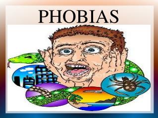 PHOBIAS