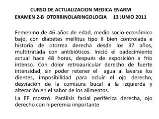 CURSO DE ACTUALIZACION MEDICA ENARM EXAMEN 2-B OTORRINOLARINGOLOGIA 13 JUNIO 2011