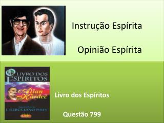Instrução Espírita 		 Opinião Espírita