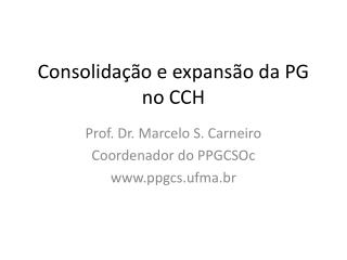 Consolidação e expansão da PG no CCH