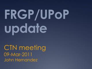 FRGP/UPoP update