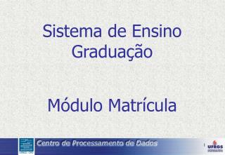 Sistema de Ensino Graduação Módulo Matrícula