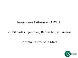 Inversiones Exitosas en AFOLU: Posibilidades , Ejemplos , Requisitos , y Barreras