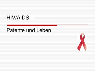 HIV/AIDS – Patente und Leben