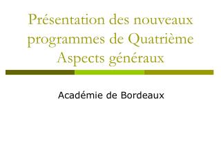 Présentation des nouveaux programmes de Quatrième Aspects généraux